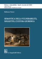 Semantica della vulnerabilità, soggetto, cultura giuridica di Baldassare Pastore edito da Giappichelli