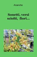 Sonetti, versi sciolti, fiori... di Vittorio Pelloni edito da ilmiolibro self publishing