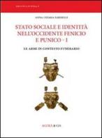 Stato sociale e identità nell'Occidente fenicio e punico vol.1 di Anna C. Fariselli edito da Agorà & Co. (Lugano)