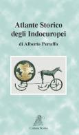 Atlante storico degli Indoeuropei di Alberto Peruffo edito da Fonte di Connla