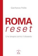 Roma reset. Una terapia contro il dissesto di Gianfranco Polillo edito da Ps Edizioni