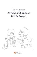 Jessica und andere Unklarheiten di Susanne Nitsche edito da Europa Edizioni