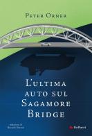 L' ultima auto sul Sagamore Bridge di Peter Orner edito da Gallucci Bros