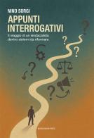 Appunti interrogativi. Il viaggio di un sindacalista dentro sistemi da riformare di Nino Sorgi edito da Marcianum Press