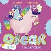 Oscar (l'unicorno affamato) e la babycorno. Ediz. illustrata di Lou Carter edito da Picarona Italia