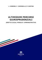 Ultimissimi percorsi giurisprudenziali. Diritto civile, penale e amministrativo edito da Merita edizioni