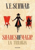 Shades of magic. La trilogia di V. E. Schwab edito da Mondadori