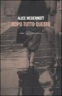 Dopo tutto questo di Alice McDermott edito da Einaudi