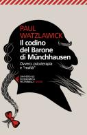 Il codino del barone di Münchhausen. Ovvero: psicoterapia e realtà. Saggi e relazioni di Paul Watzlawick edito da Feltrinelli