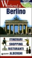Berlino. Itinerari, shopping, ristoranti, alberghi edito da Giunti Editore