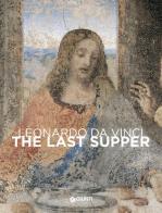 Leonardo da Vinci. The last Supper di Domenico Laurenza, Carlo Pedretti, Rodolfo Papa edito da Giunti Editore