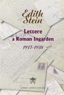 Lettere a Roman Ingarden 1917-1938 di Edith Stein edito da Libreria Editrice Vaticana