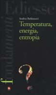 Temperatura, energia, entropia di Andrea Baldassarri edito da Futura