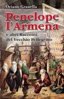 Penelope l'armena e altri racconti del vecchio pellegrino di Oriano Granella edito da Paoline Editoriale Libri