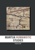 Mantua humanistic studies vol.19 edito da Universitas Studiorum