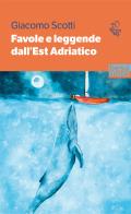 Favole e leggende dall'Est Adriatico di Giacomo Scotti edito da Besa muci