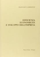 Efficienza, economicità e sviluppo dell'impresa di Francesco Lambertini edito da Pàtron
