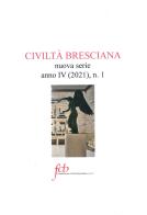 Civiltà bresciana. Nuova serie (2021) vol.1 edito da Fondazione Civiltà Bresciana