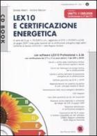 Lex10 e certificazione energetica. Con CD-ROM di Daniele Alberti, Antonio Mazzon edito da Flaccovio Dario