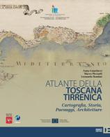 Atlante della Toscana tirrenica. Cartografia, storia, paesaggi, architetture di Anna Guarducci, Marco Piccardi, Leonardo Rombai edito da Debatte