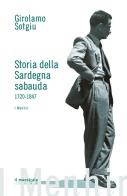 Storia della Sardegna sabauda. 1720-1847 di Girolamo Sotgiu edito da Il Maestrale