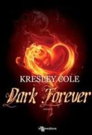 Dark forever di Kresley Cole edito da Leggereditore