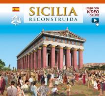 Sicilia ricostruita. Ediz. spagnola. Con video online di Fabiana Benetti, Linda De Santis edito da Archeolibri