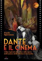 Dante e il cinema. I film ispirati alla vita e alle opere dell'autore della «Divina Commedia» di Paolo Speranza edito da Gremese Editore