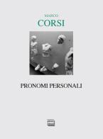 Pronomi personali di Marco Corsi edito da Interlinea