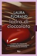 Ladra di cioccolato di Laura Florand edito da ONE