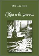 Olga e la guerra di Elisa C. De Mores edito da Simple
