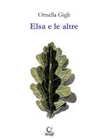 Elsa e le altre di Ornella Gigli edito da Consulta Librieprogetti