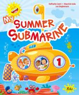 My summer submarine. Per la 1ª classe elementare di Raffaella Cenni, Maurizio Isola, Leo Stephenson edito da Gaia