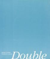 Double. Catalogo della mostra (Fucecchio, 3 ottobre-5 novembre 2004) di Laura Cherubini edito da Gli Ori