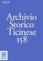 Archivio storico ticinese vol.158 edito da Archivio Storico Ticinese
