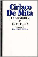 La memoria e il futuro di Ciriaco De Mita, Pasquale Nonno edito da Tullio Pironti