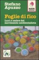 Foglie di fico, luci e ombre del movimento ambientalista di Stefano Apuzzo edito da Kaos