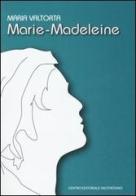 Marie-Madeleine. Ediz. francese di Maria Valtorta edito da Centro Editoriale Valtortiano