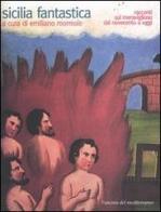 Sicilia fantastica. Racconti sul meraviglioso dal Novecento a oggi edito da L'Ancora del Mediterraneo
