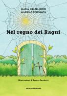 Nel regno dei ragni di Maria Grazia Bindi, Massimo Dell'Agata edito da Ricerche&Redazioni