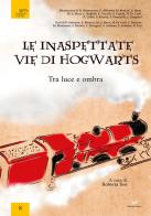 Le inaspettate vie di Hogwarts. Tra luce e ombra edito da Delmiglio Editore