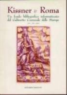 Kissner & Roma. Un fondo bibliografico informatizzato del Gabinetto comunale delle stampe (secc. XVI-XIX). Catalogo della mostra (Roma, 1996) edito da Artemide