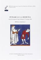 Petrarca e la medicina. Atti del Convegno (Capo d'Orlando, 27-28 giugno 2003) edito da Centro di Studi Umanistici