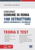 Concorso Comune di Roma 100 Istruttori Servizi informatici e telematici (CUIS/RM) di Luigi Tramontano, Luciano Manelli edito da Maggioli Editore