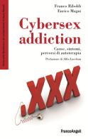 Cybersex addiction. Cause, sintomi, percorsi di autoterapia di Franco Riboldi, Enrico Magni edito da Franco Angeli