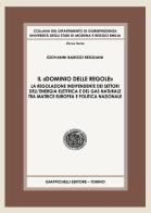 Il «dominio delle regole». La regolazione indipendente dei settori dell'energia elettrica e del gas naturale tra matrice europea e politica nazionale di Giovanni Barozzi Reggiani edito da Giappichelli