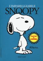 L' impareggiabile Snoopy di Charles M. Schulz edito da Baldini + Castoldi