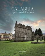 Calabria i percorsi dell'anima. I beni ecclesiastici come occasione per scoprire il più grande patrimonio artistico e culturale della Calabria edito da Istante