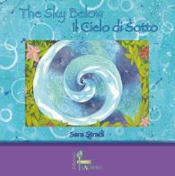 Il cielo di sotto-The sky below. Ediz. bilingue di Sara Stradi edito da Lalbero Edizioni