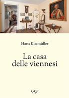 La casa delle viennesi. Ediz. integrale di Hans Kitzmüller edito da Vita Activa